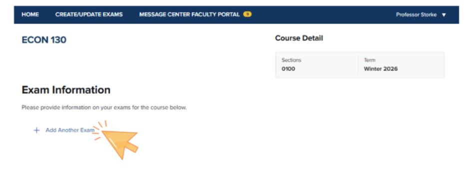 A screenshot of the "Exam Information" input screen for a specific course. The page displays course details such as section and term. An orange arrow cursor points to a text link labeled "Add Another Exam" preceded by a plus symbol, indicating the action required to begin entering specific testing dates and times.