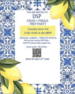 Digital flyer with a blue and white tile border decorated with watercolor lemons and green leaves in the top right and bottom left corners. Center text reads “You are invited to DSP Grad + Finals Prep Party,” with a yellow box below stating “Tuesday June 3rd, 2:00–4:00 in the MPR,” followed by details about a Presto Pasta lunch, DSP stole and DAPi pin pickup, study snacks, blue books, and a QR code for RSVP by May 27th at 5 PM.